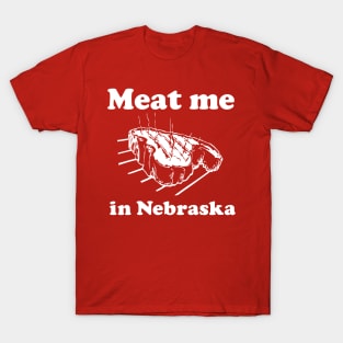 Meat Me in Nebraska T-shirt by Corn Coast T-Shirt